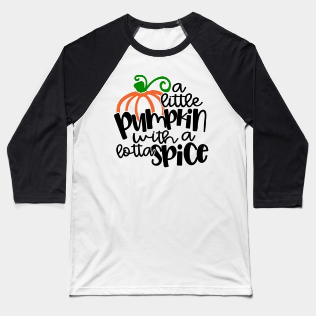 A Little Pumpkin with a lotta spice Baseball T-Shirt by ShortsandLemons